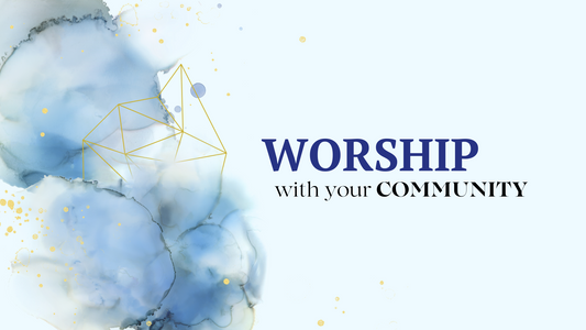 Day 7: Worship with your COMMUNITY