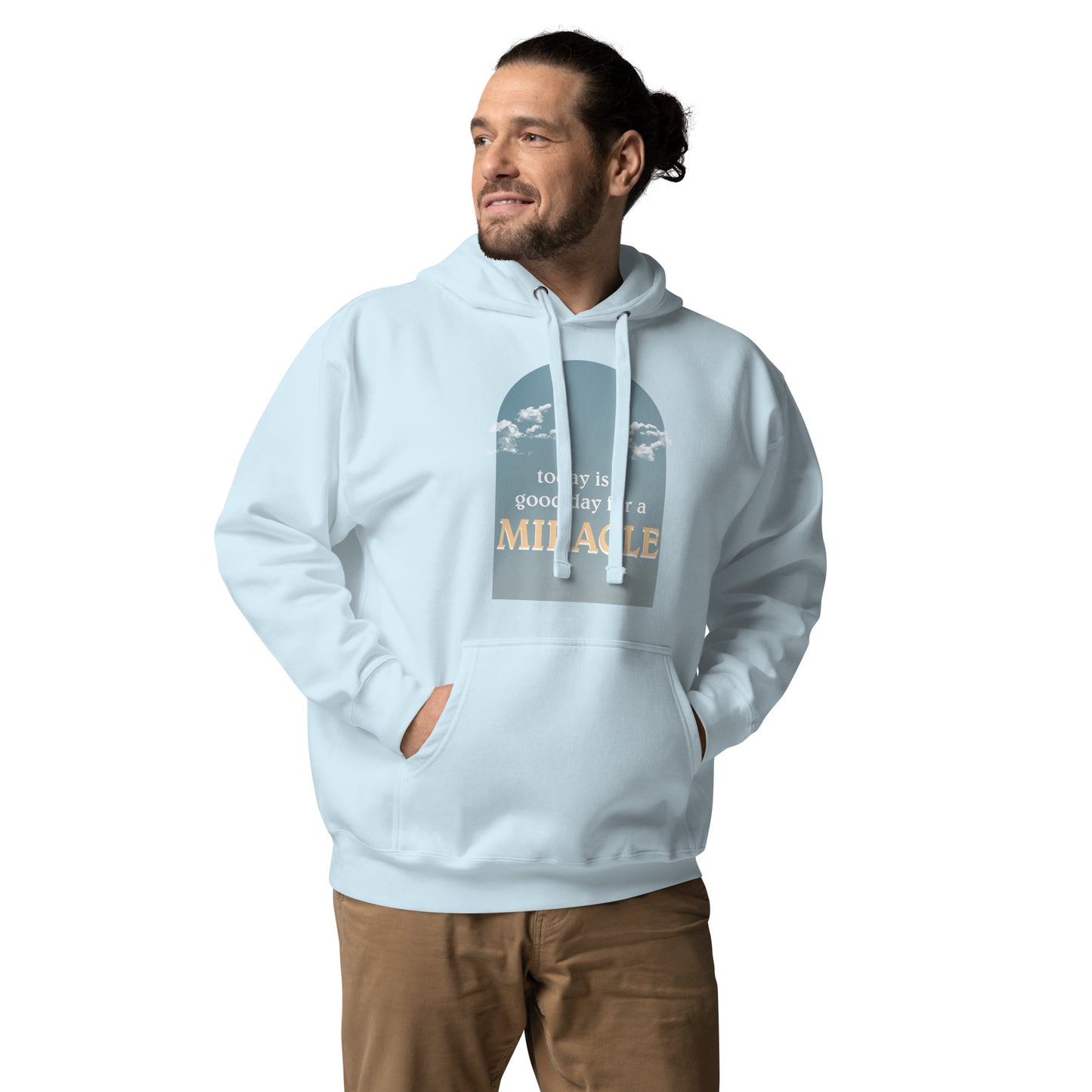 "Today is a good day for a miracle" Unisex Hoodie