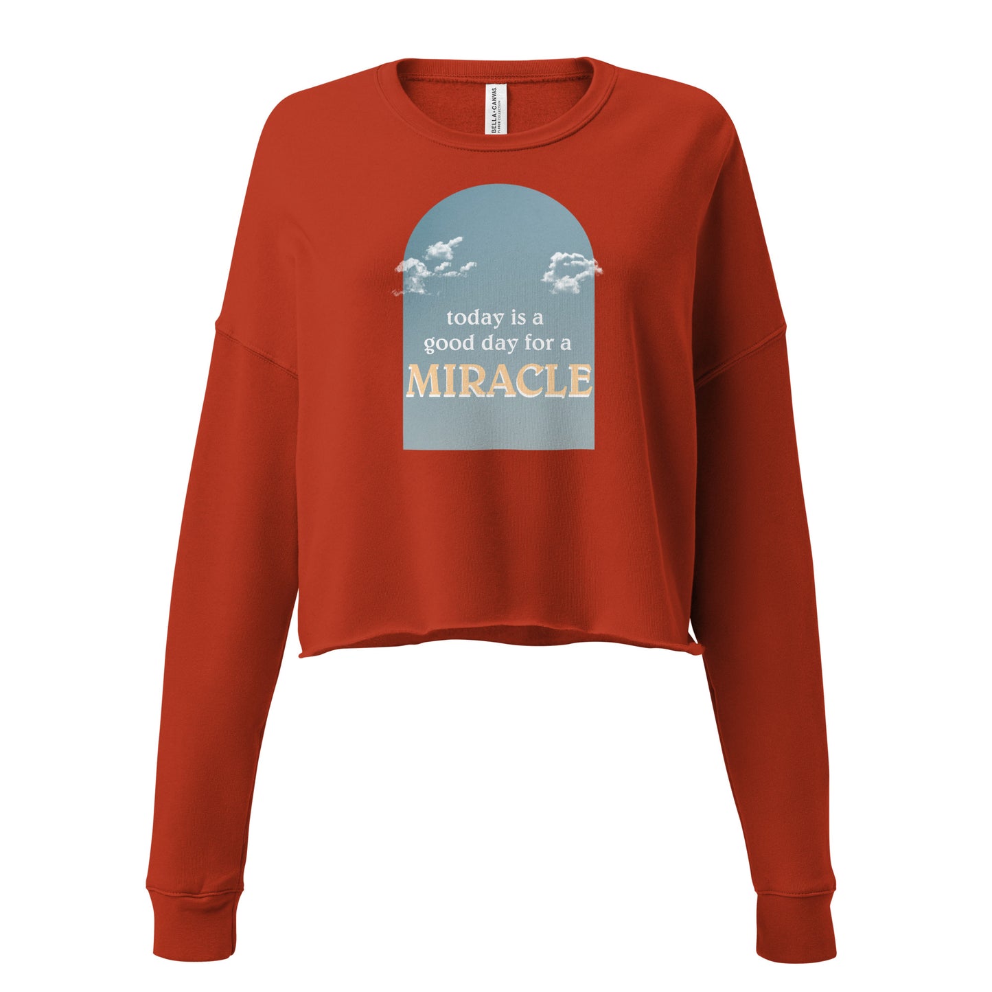 "Today is a good day for a miracle" Crop Sweatshirt