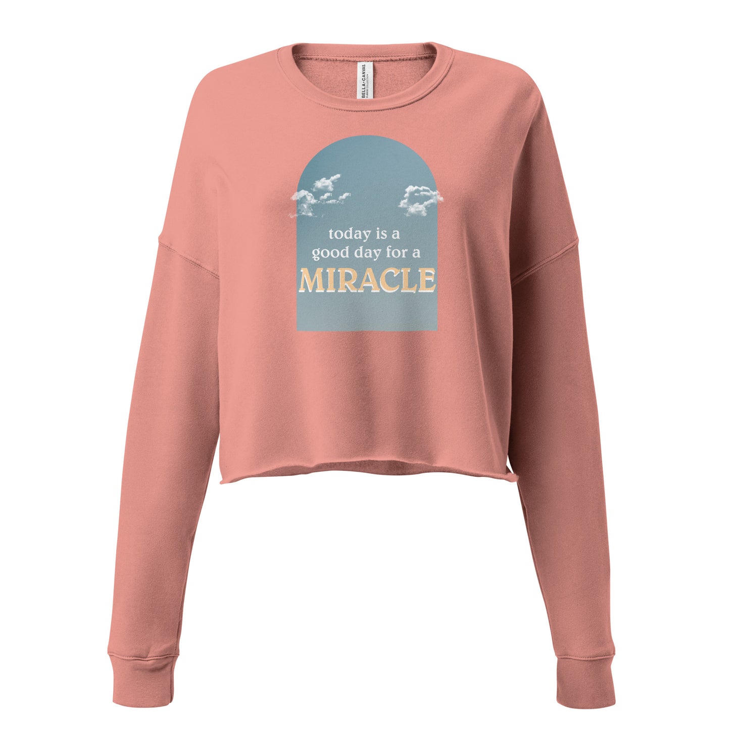 "Today is a good day for a miracle" Crop Sweatshirt