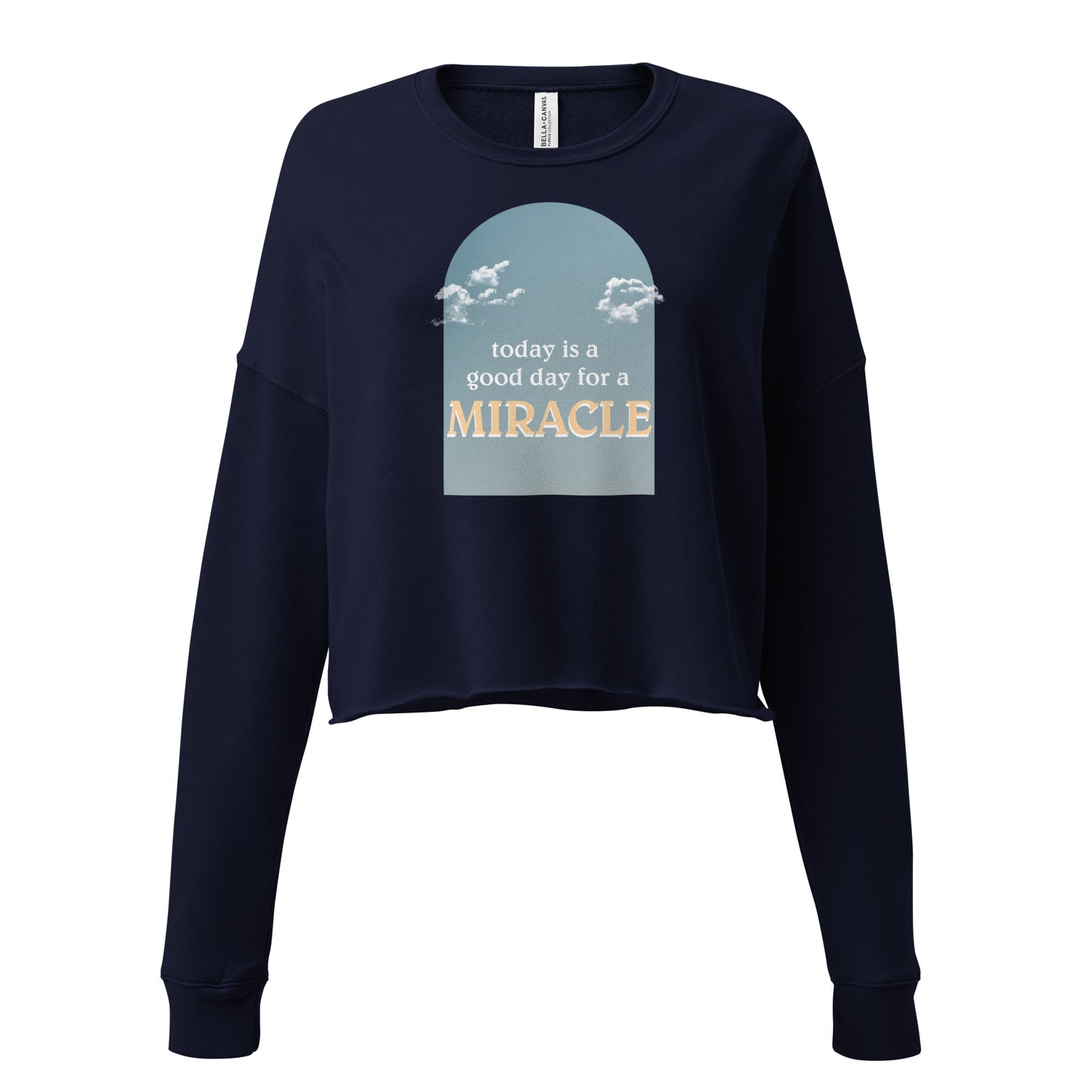 "Today is a good day for a miracle" Crop Sweatshirt